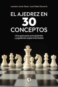 el ajedrez en 30 conceptos (ebook)-leandro javier rossi-juan pablo demaría-9789878765990
