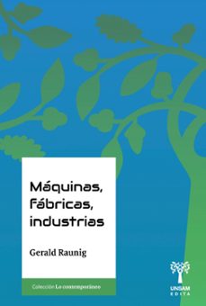 maquinas, fabricas, industrias (ebook)-gerald rauning-9789878938790
