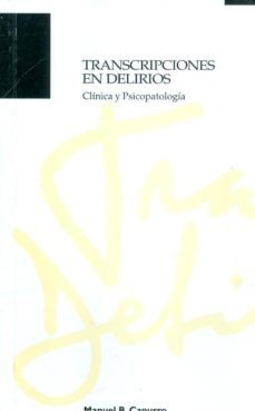 transcripciones en delirios. clinica y psicopatologia.-manuel b. capurro-9789879883990