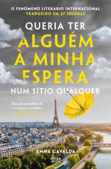 queria ter alguem a minha espera num sitio qualquer (ebook)-anna gavalda-9789895704590