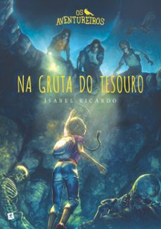 os aventureiros na gruta do tesouro (ebook)-isabel ricardo-9789896378790