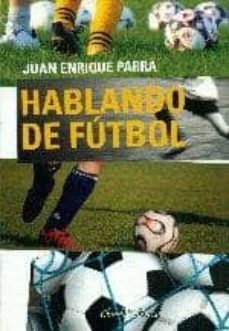 hablando de futbol-juan enrique parra-9789896971090