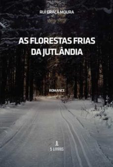 as florestas frias da jutlandia-rui graça moura-9789897824890