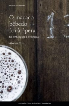 o macaco bebedo foi a opera: da embriaguez a civilizaço (ebook)-9789898943590