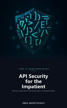 api security for the impatient developer-imad muratspahic-9789926700690