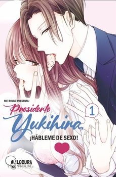 presidente yukihira 1. ¡hableme de sexo!-9789929821590