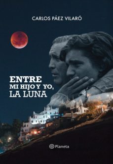 entre mi hijo y yo, la luna (ebook)-carlos paez vilaro-9789974907690