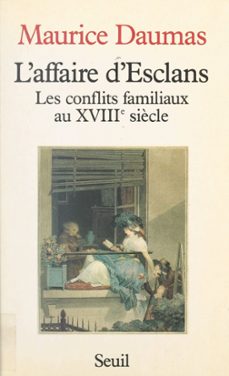 l'affaire d'esclans : les conflits familiaux au xviiie siècle (ebook)-maurice daumas-9791036912290