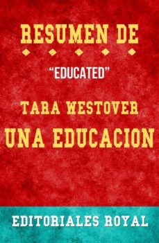 resume de "educated" una educacion: una memoria de tara westover: pautas de discusion (ebook)-9791220863490