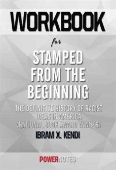 workbook on stamped from the beginning: the definitive history of racist ideas in america by ibram x. kendi (fun facts &amp; trivia tidbits) (ebook)-9791221353990