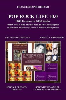 pop rock life 10.0 1000 favole tra 1000 stelle: dalla carra'&amp; mina a renato zero, da vasco rossi/ligabue a ultimo, dai subsonica ai maneskin, da mercury/lennon ai beatles e rolling stones (ebook)-9791221416190