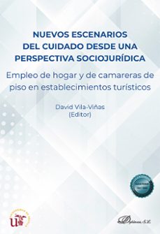 nuevos escenarios del cuidado desde una perspectiva sociojuridica. empleo de hogar y de camareras de piso en establecimientos turisticos (ebook)-david vila viñas-9791370068790