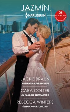contrato matrimonial - un pasado compartido - última oportunidad-jackie braun-cara colter-rebecca winters-9791370170790