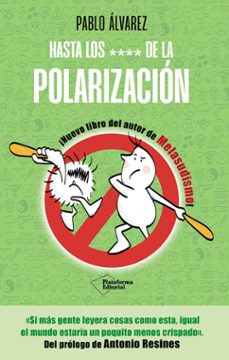 hasta los **** de la polarizacion-pablo alvarez-9791387568290