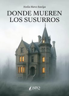 donde mueren los susurros-noelia marco baselga-9791387868390