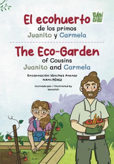 el ecohuerto de los primos  juanito y carmela-encarnacion sanchez arenas-nani perez-9791387982690