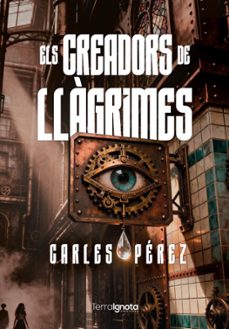 els creadors de llágrimas-carles perez-9791399076790