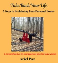 take back your life: 5 keys to reclaiming your personal power (ebook)-ariel paz-9798201286590