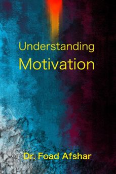 understanding motivation (ebook)-foad afshar-9798227195890