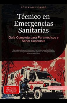 tecnico en emergencias sanitarias: guia completa para paramedicos y señor socorrista (ebook)-boreas m.l. saage-9798230426790