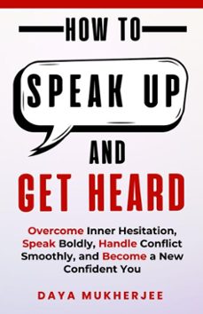 how to speak up and get heard-daya mukherjee-9798231684090