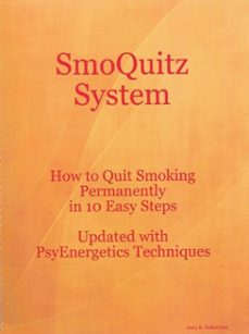 smoquitz system how to quit smoking permanently in 10 easy steps updated with psyenergetics techniques (ebook)-gary robertson-9798232201890