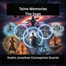 taino memories: the saga (ebook)-evelin jonathan concepcion duarte-9798232774790