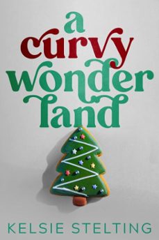 a curvy wonderland (ebook)-kelsie stelting-9798232892890