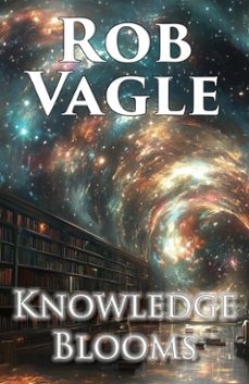 knowledge blooms (ebook)-rob vagle-9798233073090