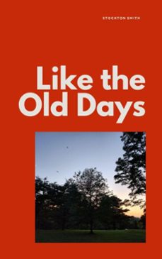 like the old days (ebook)-stockton smith-9798233171390