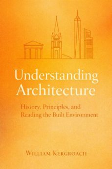 understanding architecture (ebook)-william kergroach-9798233494390