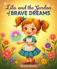 lila and the garden of brave dreams (ebook)-houta stories-9798233650390