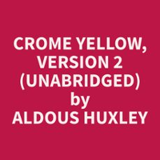 crome yellow, version 2 (unabridged) (audiolibro)-9798330026890