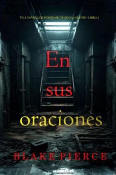 en sus oraciones (una novela de suspense de jenna graves - libro 5) (ebook)-blake pierce-9798341557390