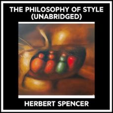 the philosophy of style (unabridged) (audiolibro)-herbert spencer-9798822588790
