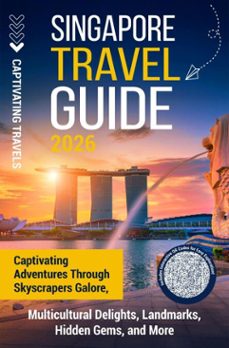 singapore travel guide (ebook)-captivating travels-9798893585490
