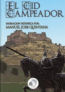 el cid campeador - narracion historica - manuel jose quintana (ebook)-manuel jose quintana-cdlap00010690