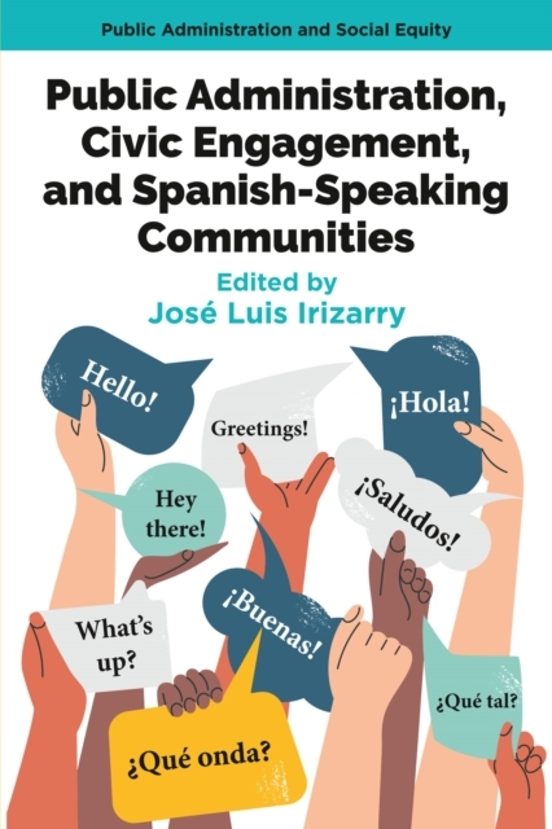 Portada de Public Administration, Civic Engagement, and Spanish-Speaking Communities (Public Administration & Social Equity)