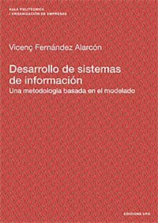 Portada de Desarrollo de Sistemas de Información: Una Metodología Basada en el Modelado