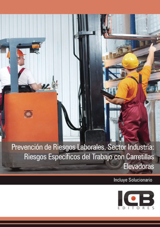 Portada de Prevención De Riesgos Laborales. Sector Industria: Riesgos Específicos Del Trabajo Con Carretillas Elevadoras