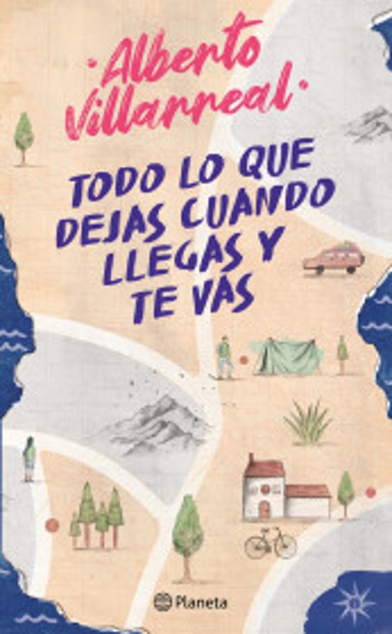 Portada de Todo Lo Que Dejas Cuando Llegas Y Te Vas