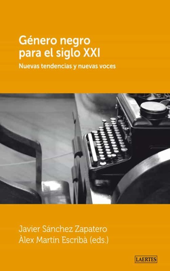 Portada de Género Negro Para El Siglo Xxl Nuevas Tendencias Y Nuevas Voces