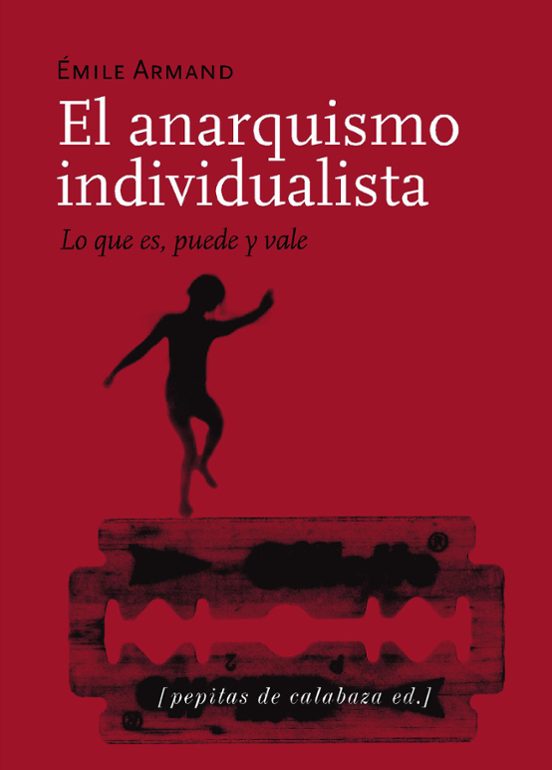 Portada de EL ANARQUISMO INDIVIDUALISTA  LO QUE SE PUEDE Y VALE