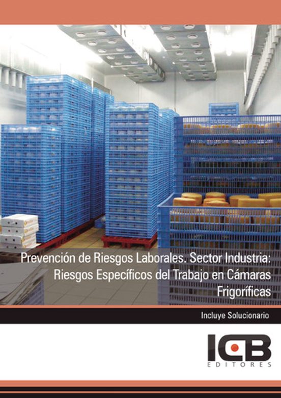 Portada de Prevención De Riesgos Laborales. Sector Industria: Riesgos Específicos Del Trabajo En Cámaras Frigoríficas