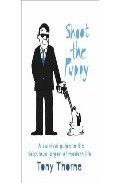 Shoot The Puppy: A Survival Guide To He Ridiculous Jargon Of Mode Rn Life por Tony Thorne