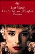 Der Zauber Von Shanghai por Juan Marse