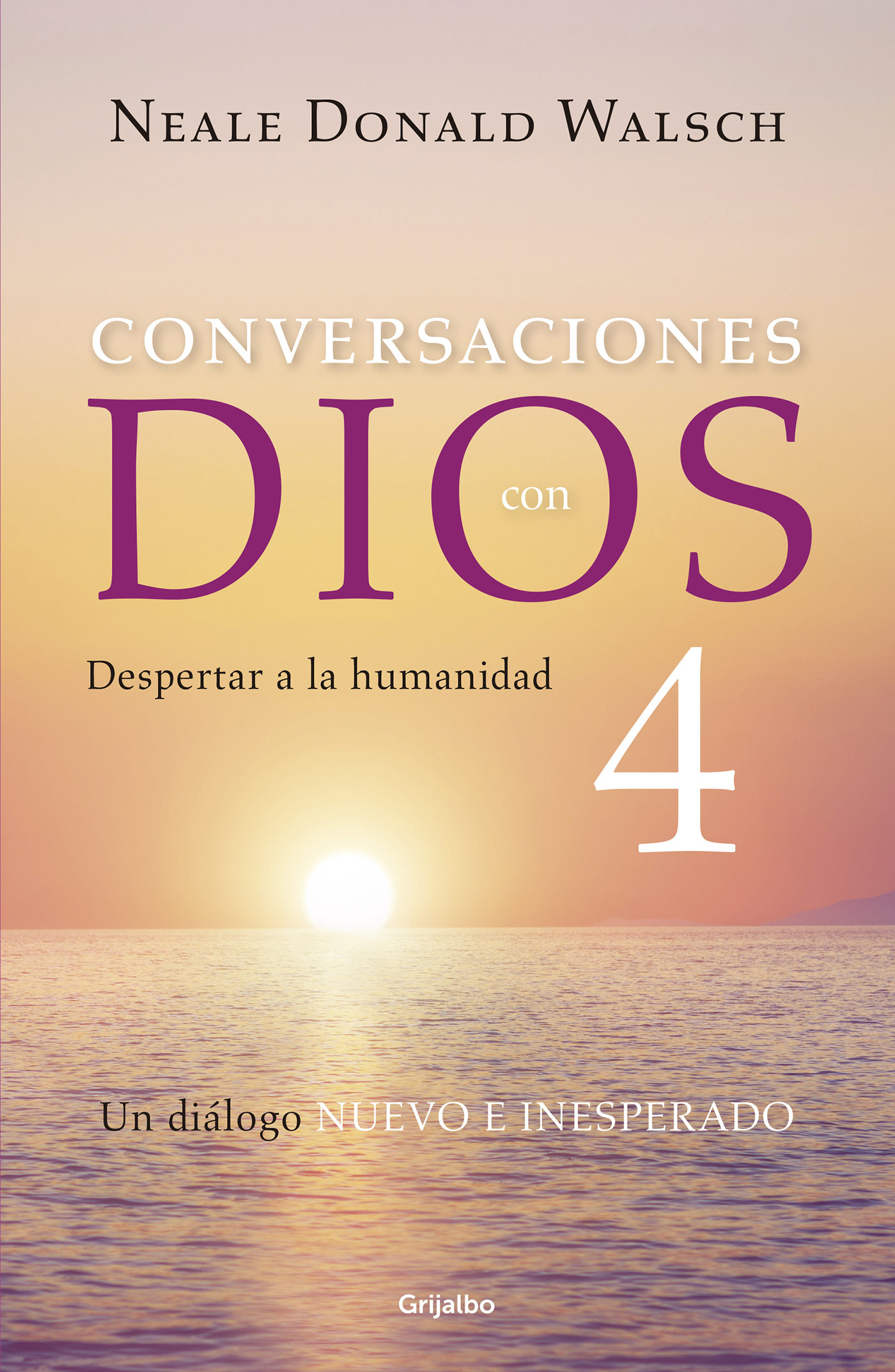 Conversaciones Con Dios Iv (conversaciones Con Dios 4) por Neale Donald Walsch