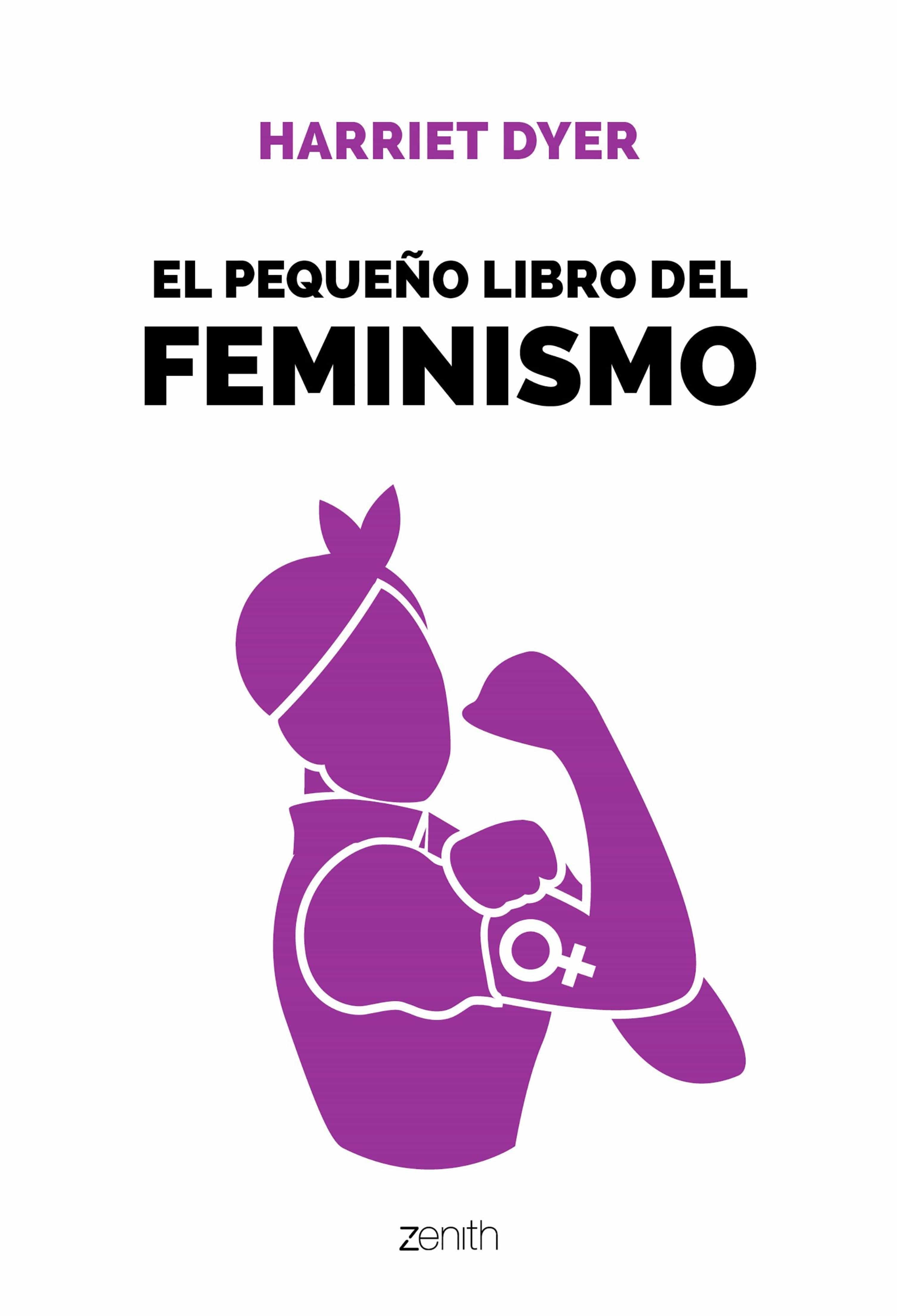 El Pequeño Libro Del Feminismo por Harriet Dyer