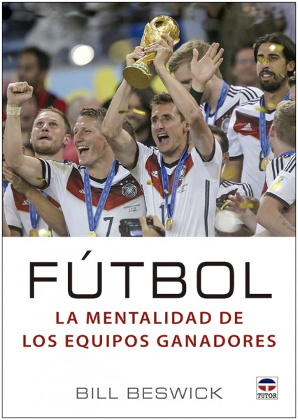 Fútbol La Mentalidad De Los Equipos Ganadores por Bill Beswick
