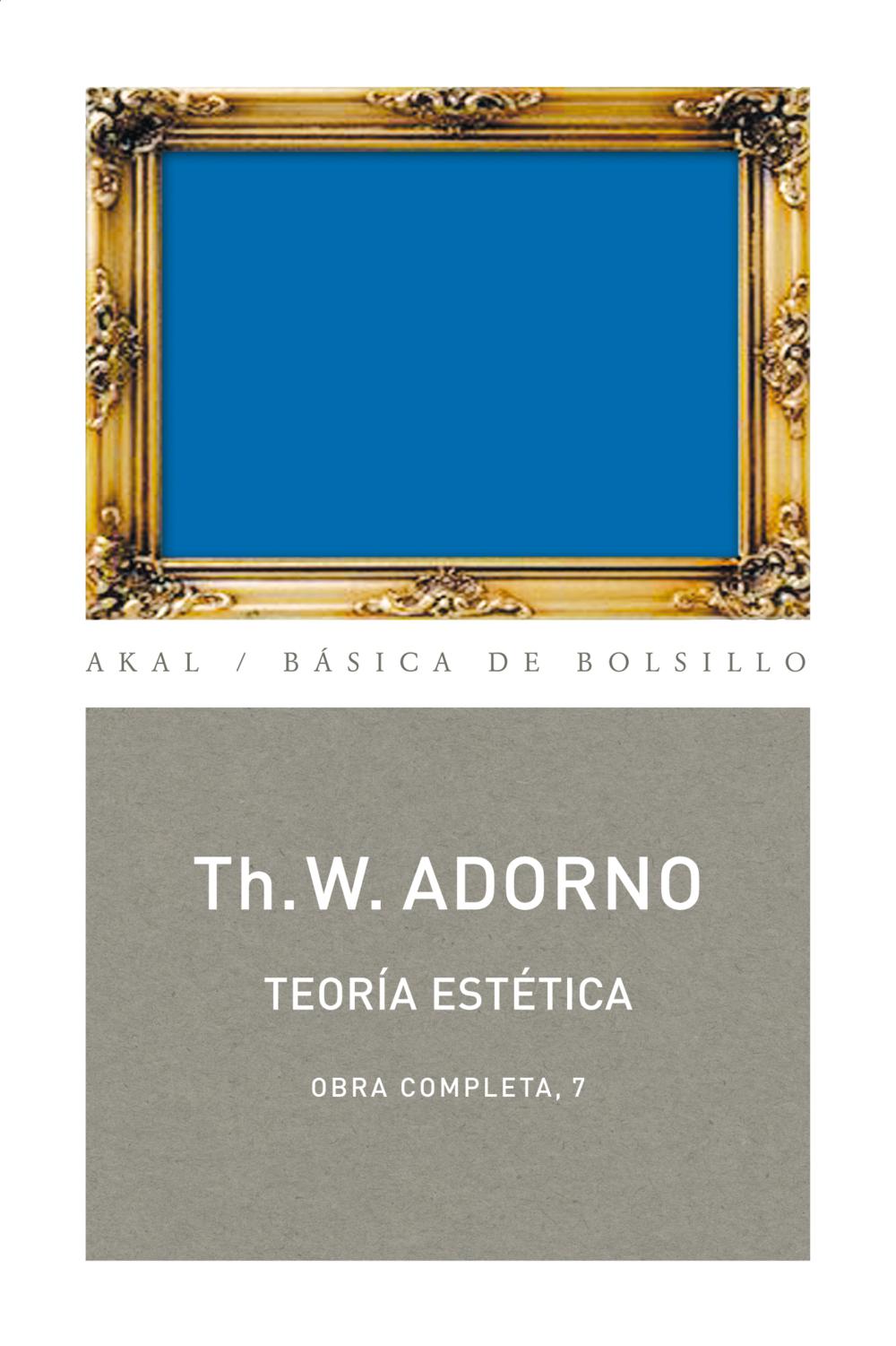 TEORIA ESTETICA (OBRA COMPLETA, 7) THEODOR W. ADORNO Comprar libro